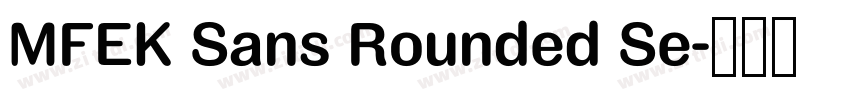 MFEK Sans Rounded Se字体转换